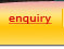 Enquiry